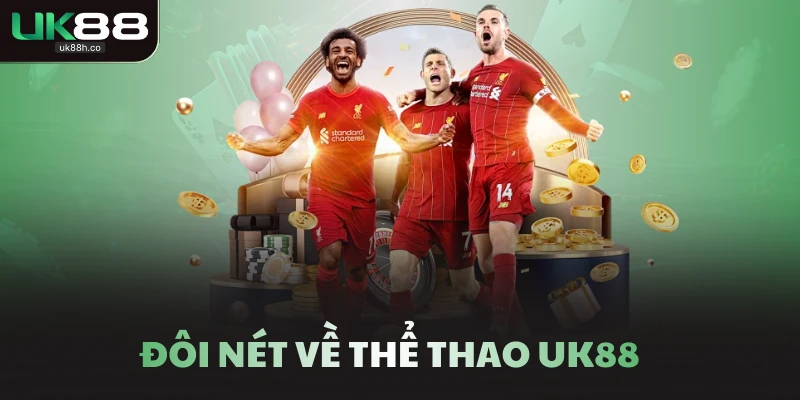 Đôi nét về thể thao UK88