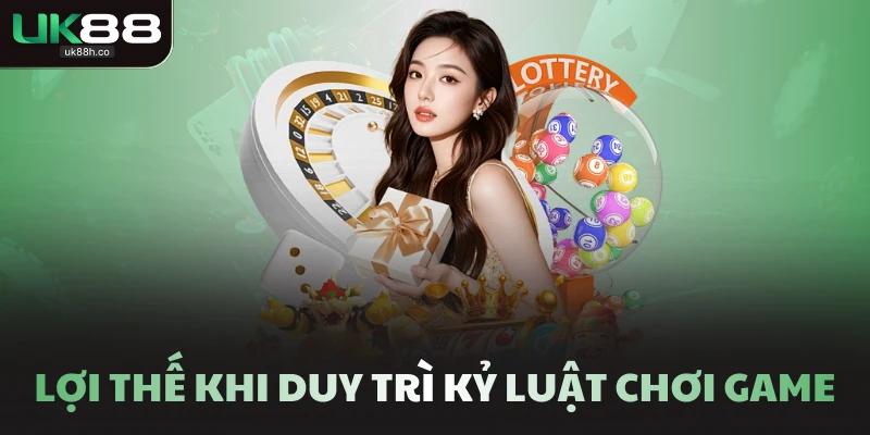 Lợi thế khi duy trì kỷ luật chơi game